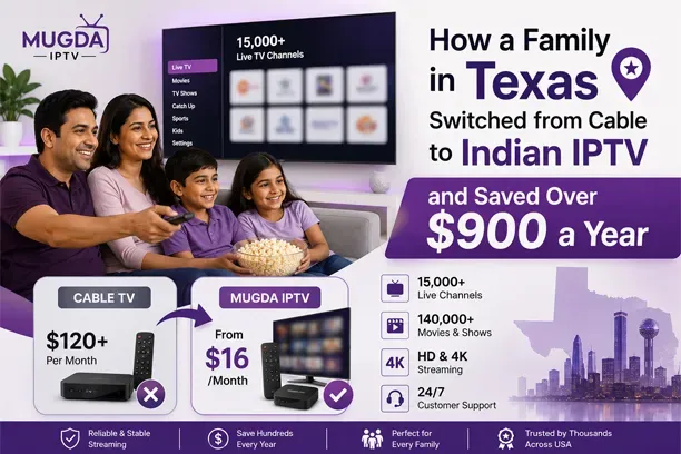 Family in Texas Switched from Cable to Indian IPTV
